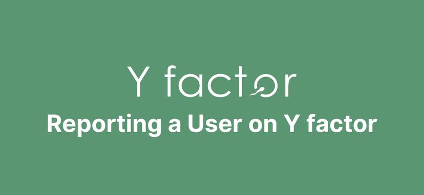 Reporting a User on Y factor